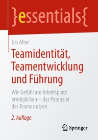 Cover image: Teamidentität, Teamentwicklung und Führung 2nd edition 9783658226398