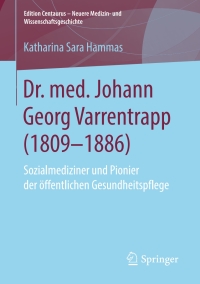Cover image: Dr. med. Johann Georg Varrentrapp (1809-1886) 9783658226497