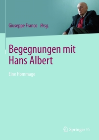 表紙画像: Begegnungen mit Hans Albert 9783658226893