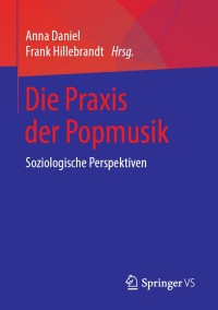 Cover image: Die Praxis der Popmusik 9783658227135