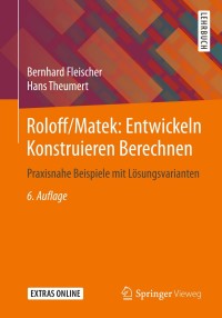 Immagine di copertina: Roloff/Matek: Entwickeln Konstruieren Berechnen 6th edition 9783658227463