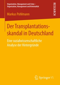 Imagen de portada: Der Transplantationsskandal in Deutschland 9783658227845