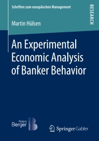 Cover image: An Experimental Economic Analysis of Banker Behavior 9783658228071