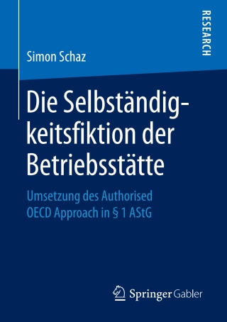 Cover image: Die Selbständigkeitsfiktion der Betriebsstätte 9783658228194