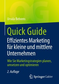 表紙画像: Quick Guide Effizientes Marketing für kleine und mittlere Unternehmen 2nd edition 9783658228309