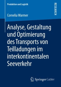 Titelbild: Analyse, Gestaltung und Optimierung des Transports von Teilladungen im interkontinentalen Seeverkehr 9783658228491