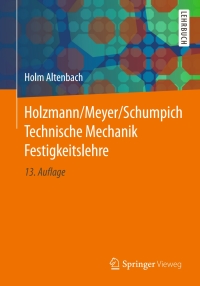 表紙画像: Holzmann/Meyer/Schumpich Technische Mechanik Festigkeitslehre 13th edition 9783658228538