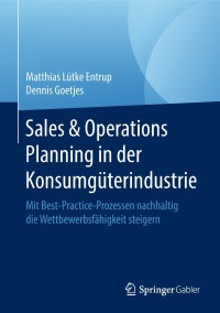 Cover image: Sales & Operations Planning in der Konsumgüterindustrie 9783658228903