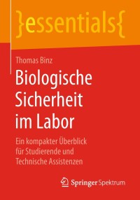 صورة الغلاف: Biologische Sicherheit im Labor 9783658228941