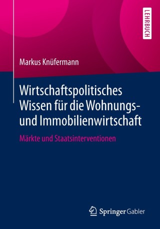 Cover image: Wirtschaftspolitisches Wissen für die Wohnungs- und Immobilienwirtschaft 9783658229115