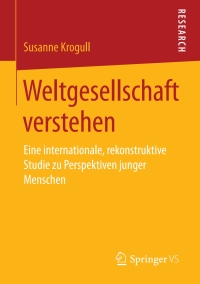 Cover image: Weltgesellschaft verstehen 9783658229412