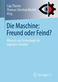 Cover image: Die Maschine: Freund oder Feind? 9783658229535