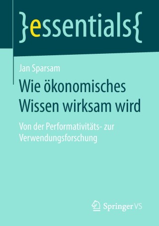 Cover image: Wie ökonomisches Wissen wirksam wird 9783658229832