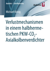 Titelbild: Verlustmechanismen in einem halbhermetischen PKW-CO2-Axialkolbenverdichter 9783658230012