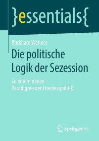 Cover image: Die politische Logik der Sezession 9783658231767