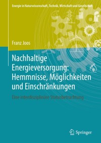 Imagen de portada: Nachhaltige Energieversorgung: Hemmnisse, Möglichkeiten und Einschränkungen 9783658232016