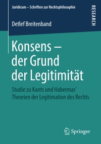 Omslagafbeelding: Konsens – der Grund der Legitimität 9783658232719