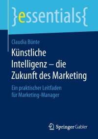 Imagen de portada: Künstliche Intelligenz – die Zukunft des Marketing 9783658233181