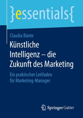 Cover image: Künstliche Intelligenz – die Zukunft des Marketing 9783658233181