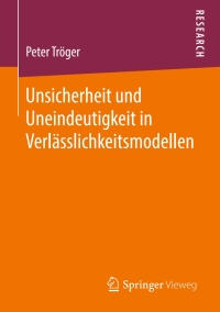 صورة الغلاف: Unsicherheit und Uneindeutigkeit in Verlässlichkeitsmodellen 9783658233402