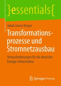 صورة الغلاف: Transformationsprozesse und Stromnetzausbau 9783658233815