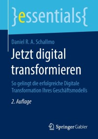 Imagen de portada: Jetzt digital transformieren 2nd edition 9783658234089