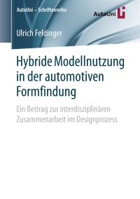 Cover image: Hybride Modellnutzung in der automotiven Formfindung 9783658234515