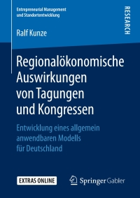 صورة الغلاف: Regionalökonomische Auswirkungen von Tagungen und Kongressen 9783658234973