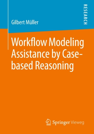 Omslagafbeelding: Workflow Modeling Assistance by Case-based Reasoning 9783658235581