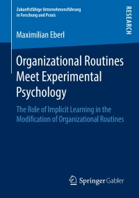 Cover image: Organizational Routines Meet Experimental Psychology 9783658235611