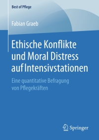 Titelbild: Ethische Konflikte und Moral Distress auf Intensivstationen 9783658235963