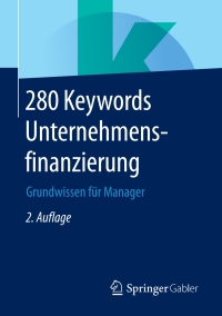 Immagine di copertina: 280 Keywords Unternehmensfinanzierung 2nd edition 9783658236328