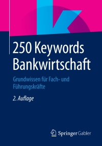 Imagen de portada: 250 Keywords Bankwirtschaft 2nd edition 9783658236571