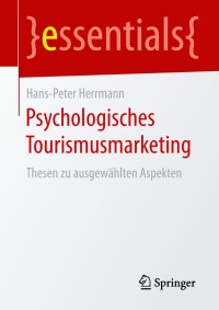 Cover image: Psychologisches Tourismusmarketing 9783658236793