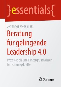 Imagen de portada: Beratung für gelingende Leadership 4.0 9783658237073