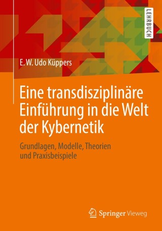 Titelbild: Eine transdisziplinäre Einführung in die Welt der Kybernetik 9783658237240