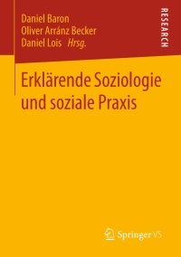 Cover image: Erklärende Soziologie und soziale Praxis 9783658237585