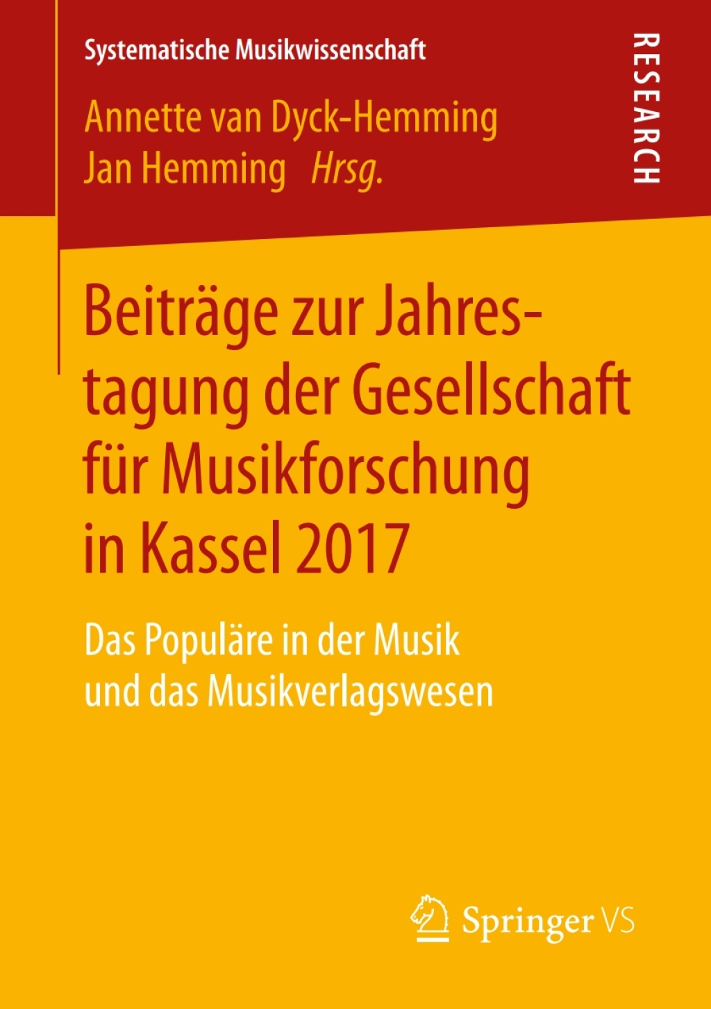 Beiträge zur Jahrestagung der Gesellschaft für Musikforschung in Kassel 2017 Das Populäre in der Musik und das Musikverlagswesen