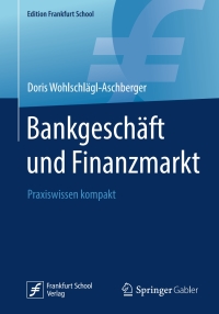 صورة الغلاف: Bankgeschäft und Finanzmarkt 9783658237943