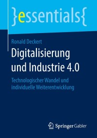 Titelbild: Digitalisierung und Industrie 4.0 9783658238469