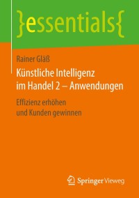 صورة الغلاف: Künstliche Intelligenz im Handel 2 – Anwendungen 9783658239251