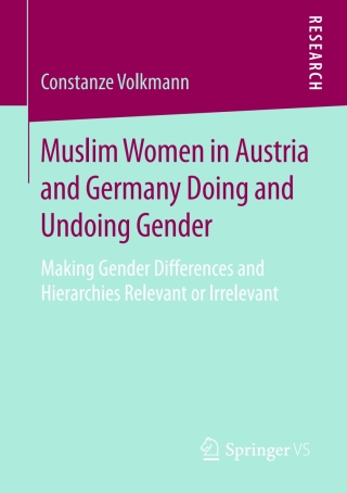 Cover image: Muslim Women in Austria and Germany Doing and Undoing Gender 9783658239510