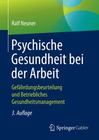 Cover image: Psychische Gesundheit bei der Arbeit 3rd edition 9783658239602
