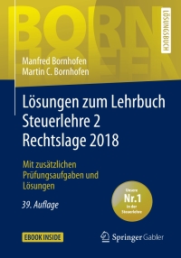 Imagen de portada: Lösungen zum Lehrbuch Steuerlehre 2 Rechtslage 2018 39th edition 9783658239947
