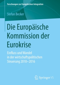 Imagen de portada: Die Europäische Kommission der Eurokrise 9783658240318