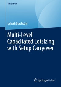 Cover image: Multi-Level Capacitated Lotsizing with Setup Carryover 9783658240332