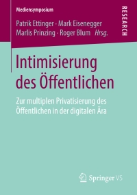 Cover image: Intimisierung des Öffentlichen 9783658240516