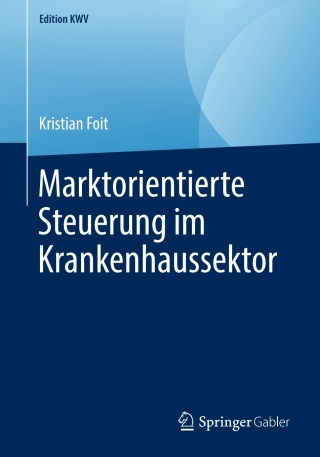 Cover image: Marktorientierte Steuerung im Krankenhaussektor 9783658240691