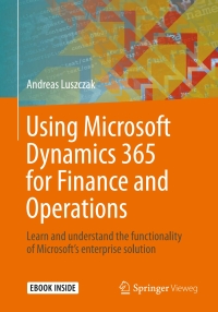 صورة الغلاف: Using Microsoft Dynamics 365 for Finance and Operations 9783658241063