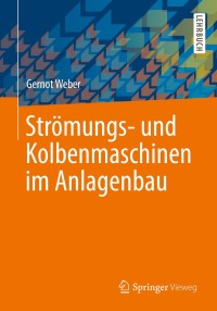 صورة الغلاف: Strömungs- und Kolbenmaschinen im Anlagenbau 9783658241117